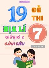 Tổng hợp 19 Đề thi Địa lí 7 sách Cánh Diều giữa Kì 2 (Kèm đáp án)